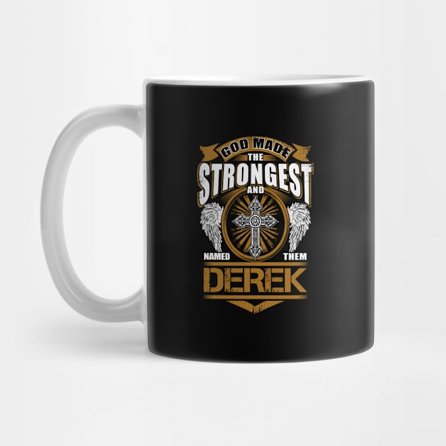 Derek Name T Shirt - God Found Strongest And Named Them Derek Gift Item by reelingduvet